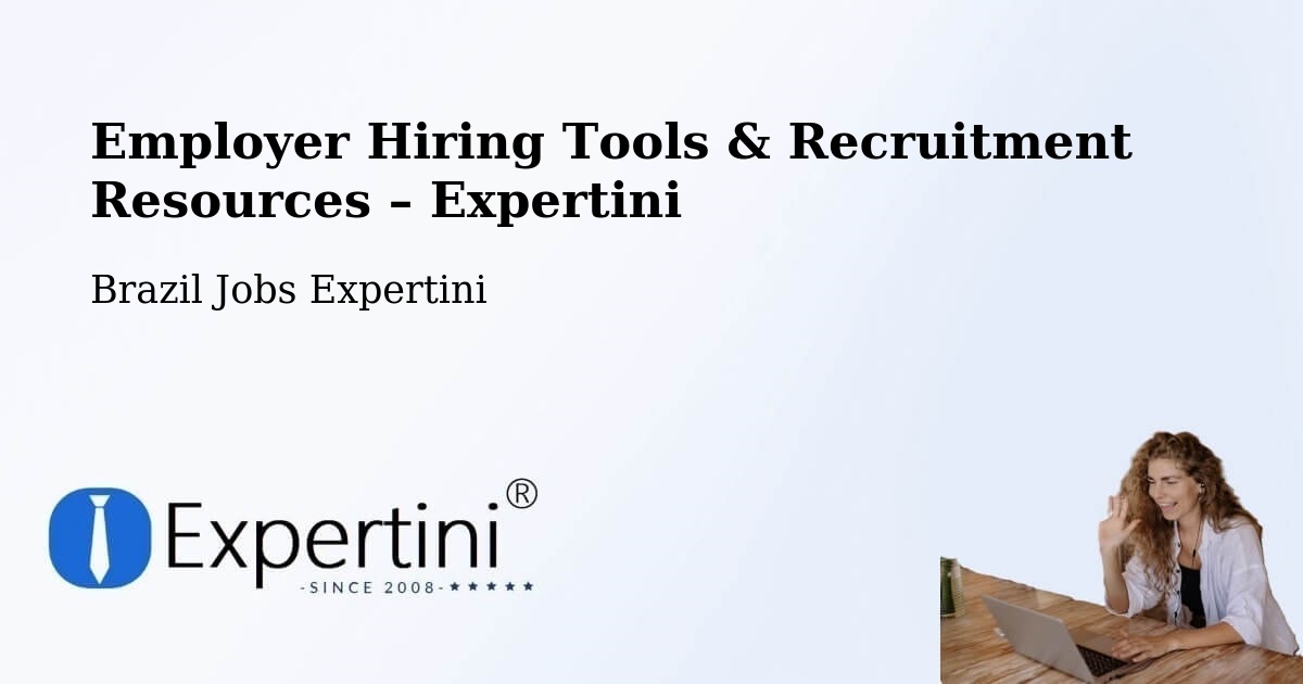 Employer Hiring Tools & Recruitment Resources – Putinga - Putinga, Brazil Jobs Expertini