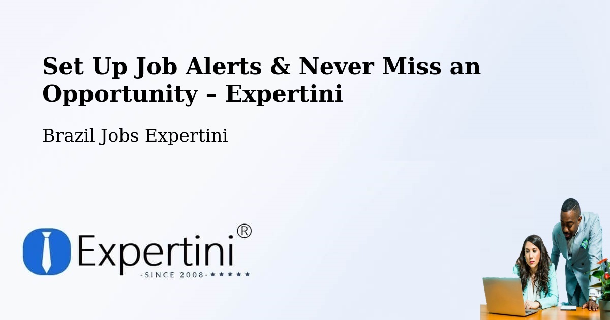 Job Alerts Guide – Get Notified About New Jobs in Putinga - Putinga, Brazil Jobs Expertini