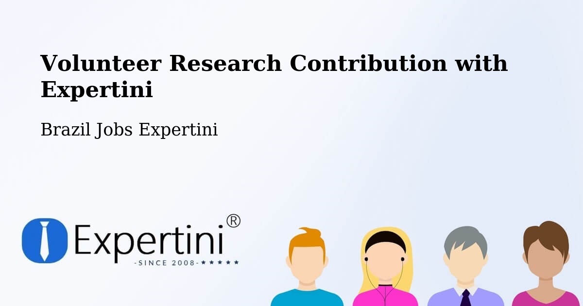 Volunteer Research Contribution Program – Putinga - Brazil Jobs Expertini